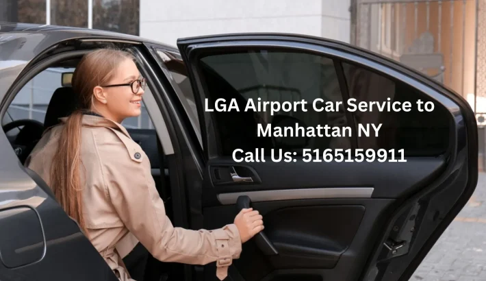 LGA Airport Car Service to Manhattan NY