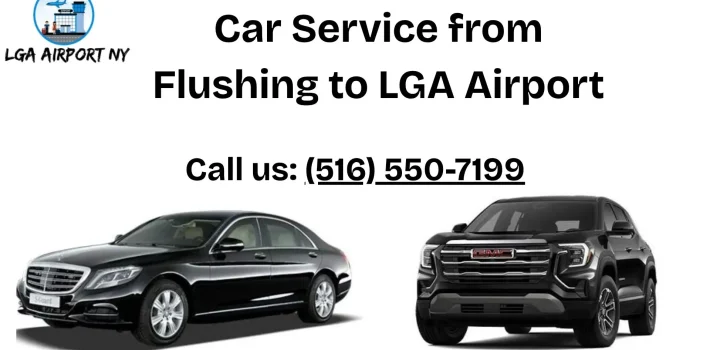 Flushing to LGA Airport Car Service
